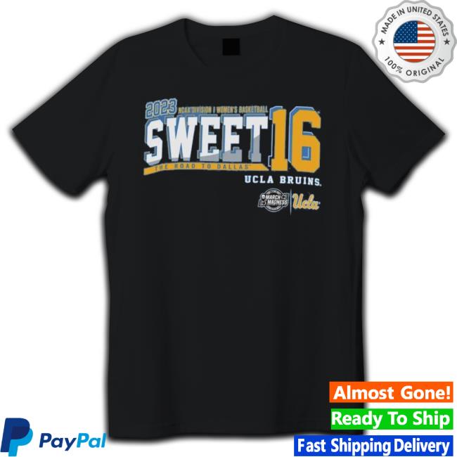 2023 Ncaa Di Women’S Basketball Sweet 16 Ucla Bruins The Road To Dallas shirt