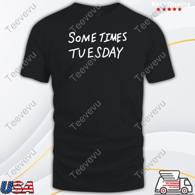 Official Some Times Tuesday Hoodie