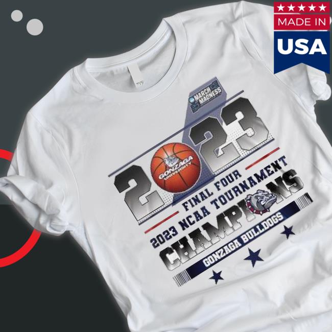Gonzaga Bulldogs 2023 Final Four Tournament Champions Final Four Shirt Gonzaga Bulldogs 2023 Final Four Tournament Champions Final Four Shirt