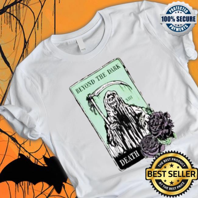 Beyond The Dark Death Tee Shirt Beyond The Dark Death Tee Shirt