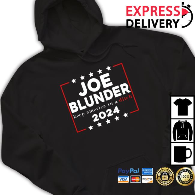 Official Joe Blunder Keep America In A Ditch 2024 Long Sleeve T Shirt