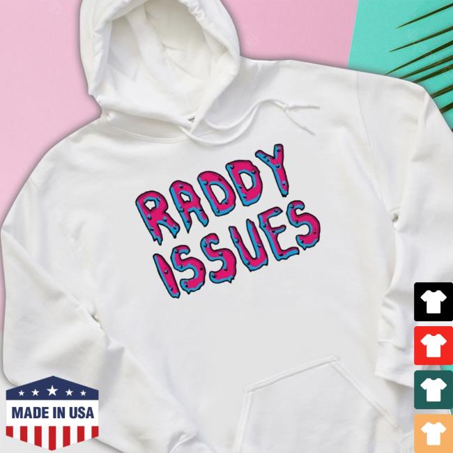 Official Raddy Issues Classic Shirt Official Raddy Issues Hooded Sweatshirt