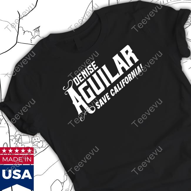Informedmama209 Denise Aguilar Save California Tee Shirt