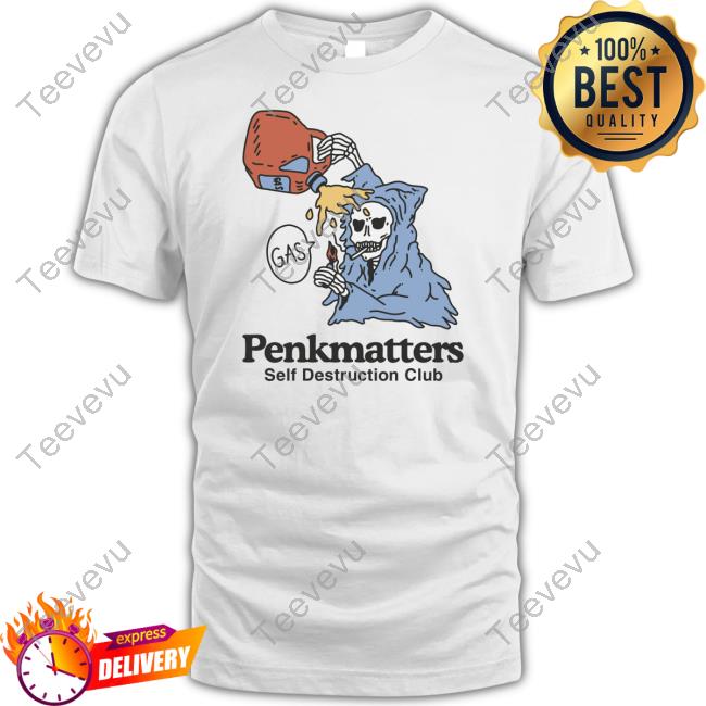 Penkmatters Self Destruction Club Shirts