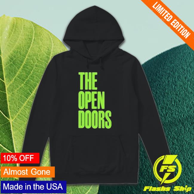 The Open Doors shirt, hoodie, tank top, sweater and long sleeve t-shirt