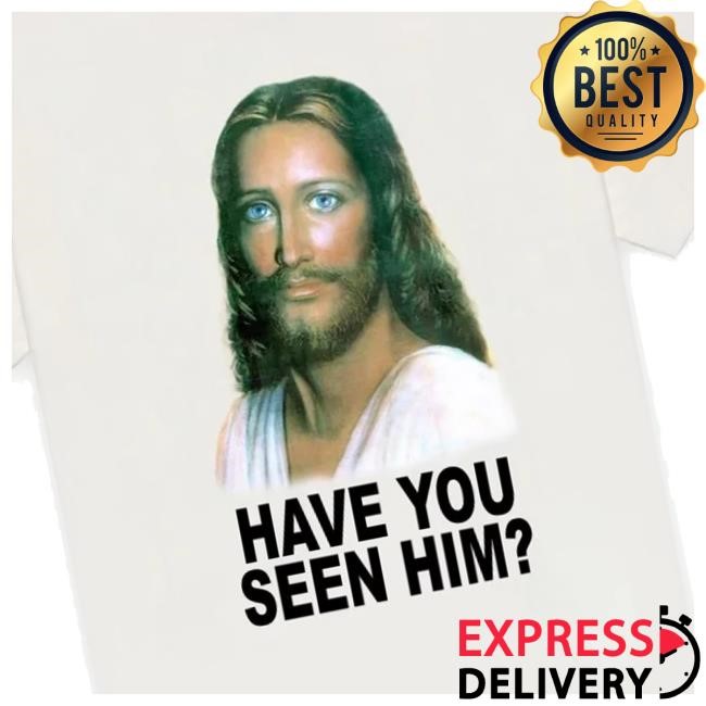 Seventh Heaven Have You Seen Him Tee Shirt