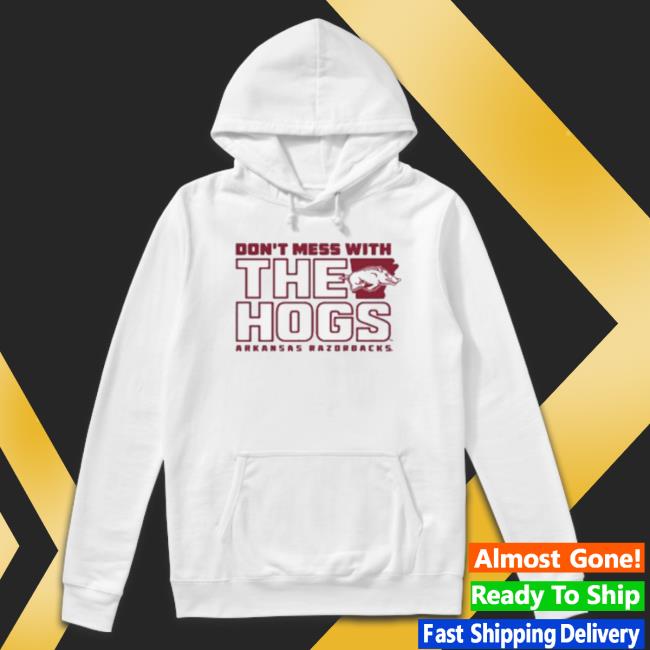 Arkansas Don’T Mess With The Hogs Arkansas Razorbacks Tee