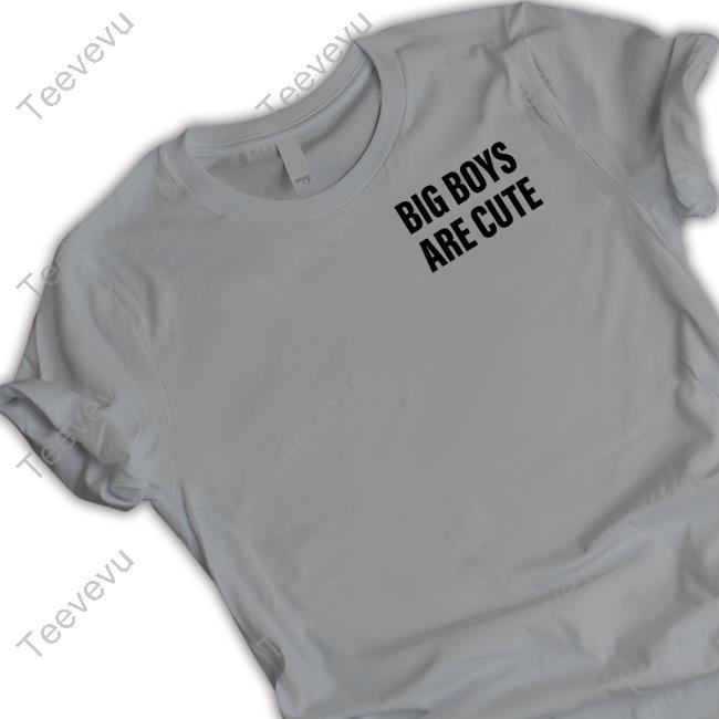 Bigboysarecute Store Big Boys Are Cute Shirt