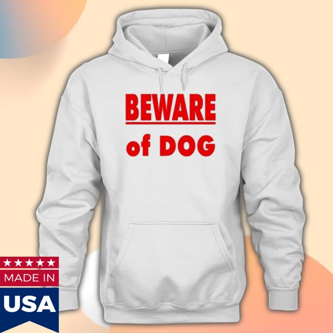 Original Beware Of Dog Long Sleeve T Shirt