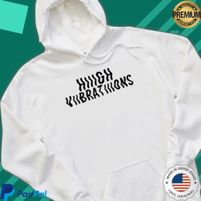 High Vibrations shirt
