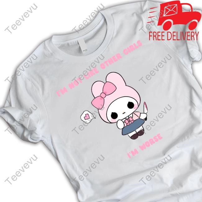 Gwosti I'm Not Like Other Girls I'm Worse New Shirt