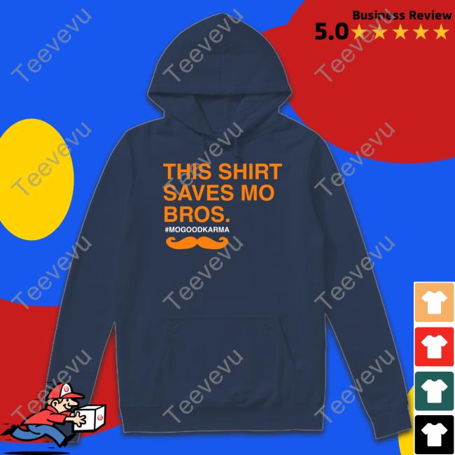 Dionne Miller This Shirt Saves Mo Bros Mogoodkarma Tee Shirts Obvious Shirts Merch