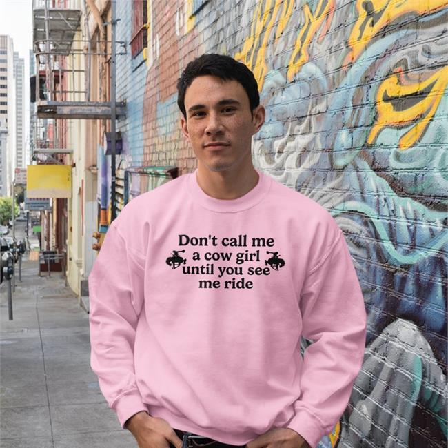 Don't Call Me A Cow Girl Until You See Me Ride Tee Weird Thrift Store Shirts Weird Thrift Store Shirts Don't Call Me A Cow Girl Until You See Me Ride Tee
