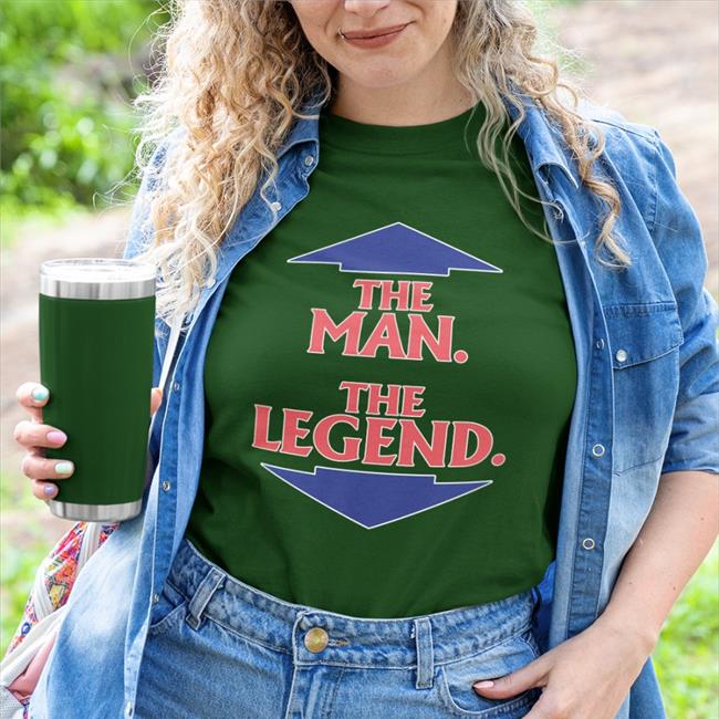 Shirtsthtgohard The Man The Legend Shirt Shirts That Go Hard