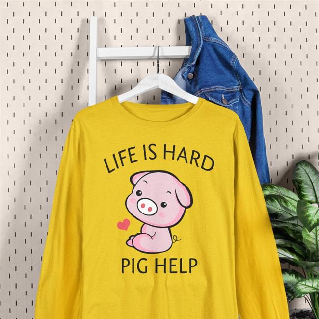 Poorly Translated Shirts Life Is Hard Pig Help T Shirt Gold