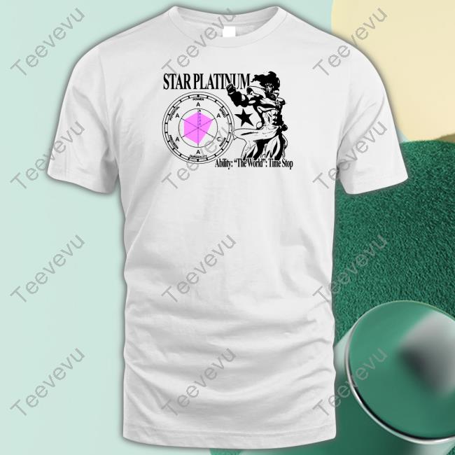 Star Platinum Ability The World Time Stop Shirt
