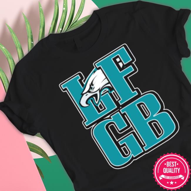 Lets Fucking Go Birds Philadelphia Eagles shirt