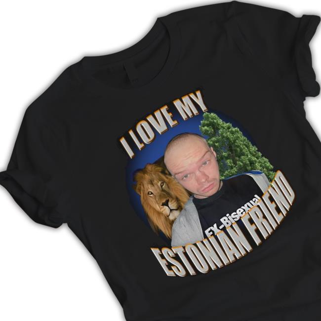 Official I Love My Estonian Friend Aksel Aksually And Lion Sweatshirt