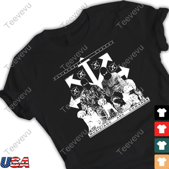 Musicians Are Cowards Shirts