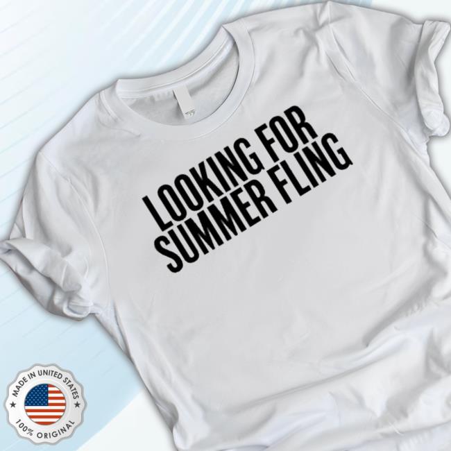 Official Looking For Summer Fling 2023 shirt
