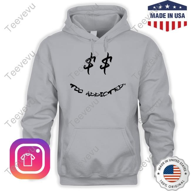 Too Addicted Sweatshirt
