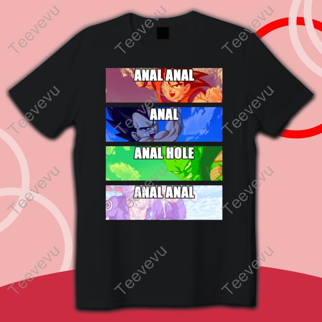 Anal Anal Anal Hole Anal Anal Tee Shirt