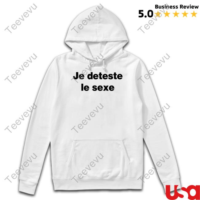 Official Je Deteste Le Sexe Shirt Love 64
