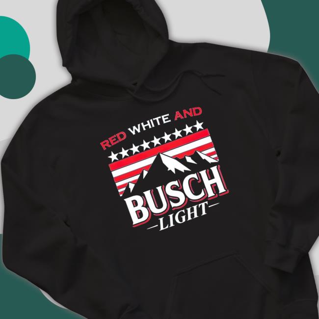 July 4Th Red White And Busch Light Shirt
