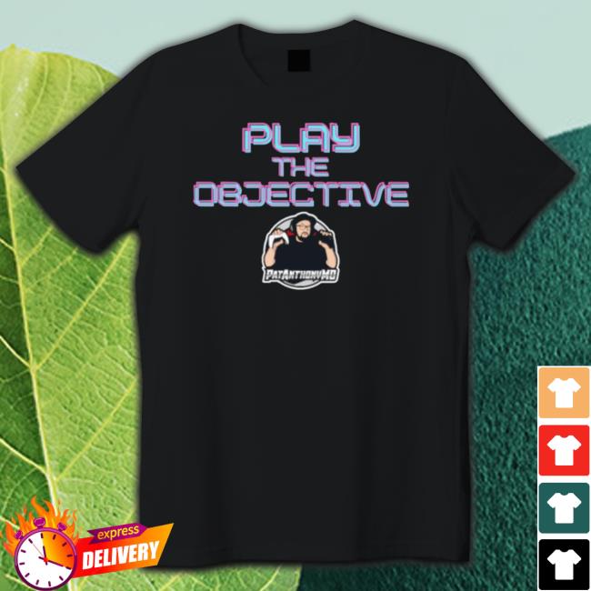 Play The Objective Patanthonymd Shirt