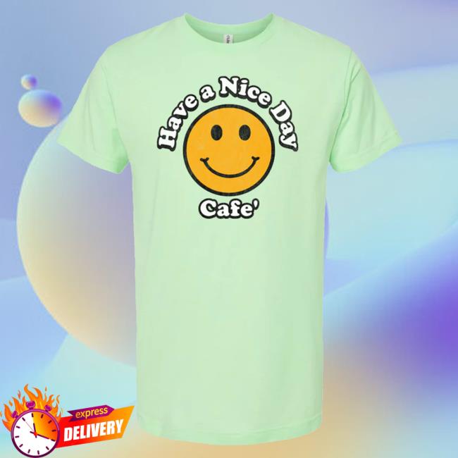 Yinzylvania Merch Have A Nice Day Cafe Tee Shirts