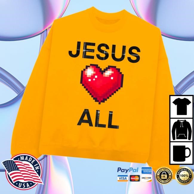 Jesus Loves All Sweatshirt Kartierapparel Merch Store