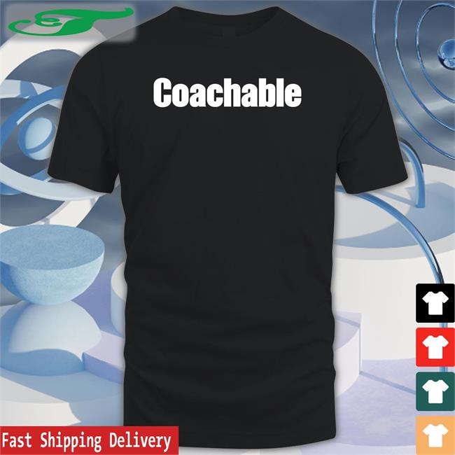 Coachable T Shirt