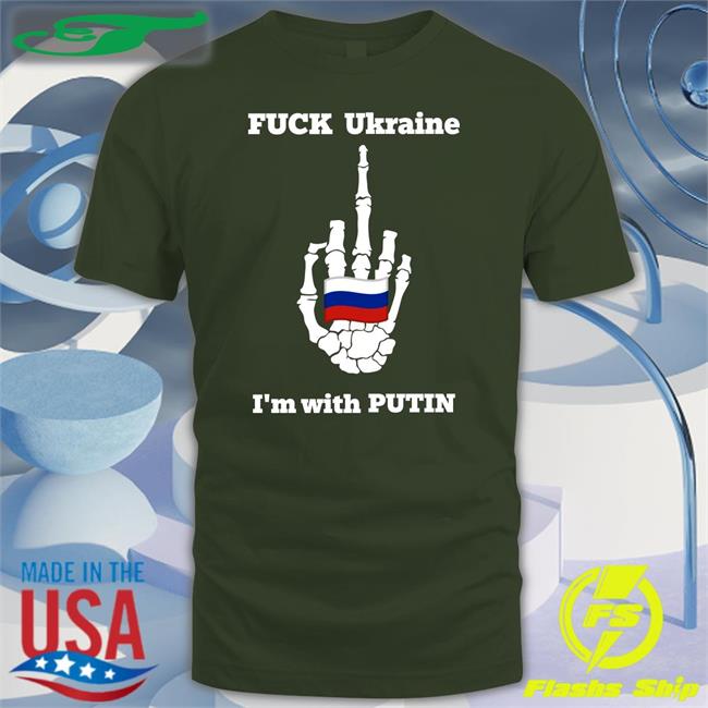 Fuck Ukraine I'm With Putin Tee Shirt