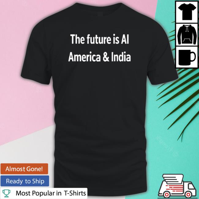 The Future Is Ai- America And India shirt, hoodie, tank top, sweater and long sleeve t-shirt