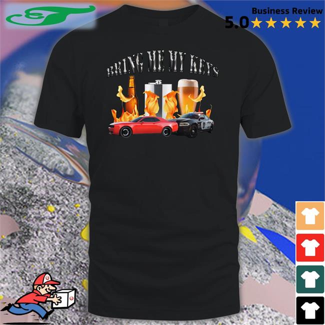 Bring Me My Keys T Shirt Unprofessional Apparel