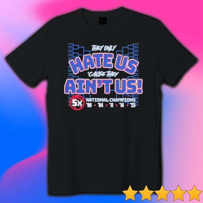 They Only Hate Us ’Cause They Ain’T Us 5X Shirt They Only Hate Us ’Cause They Ain’T Us 5X shirt