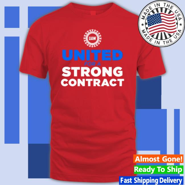Uaw United For A Strong Contract New Shirt