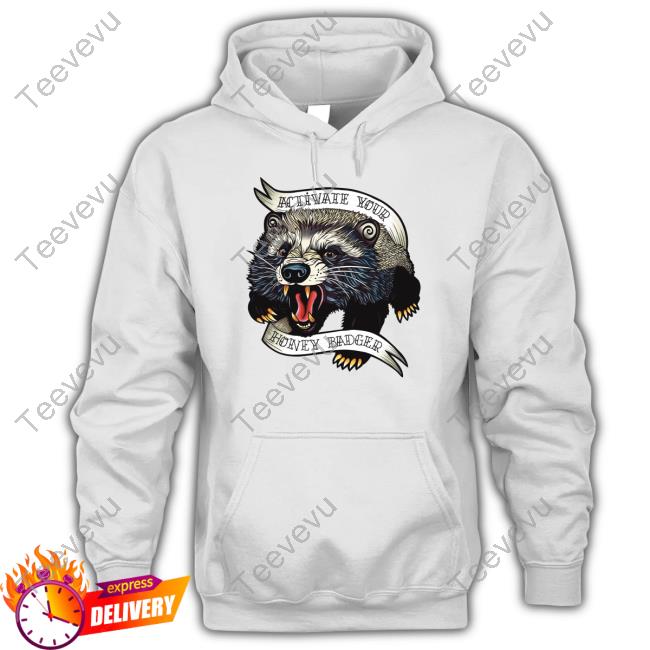 Activate Your Honey Badger New Shirt