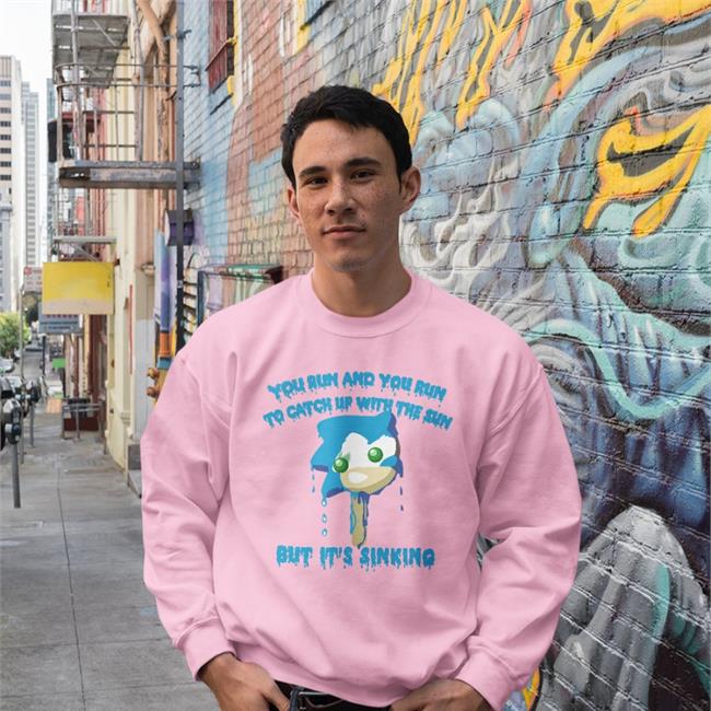 You Run And You Run To Catch Up With The Sun But It's Sinking Hoodie