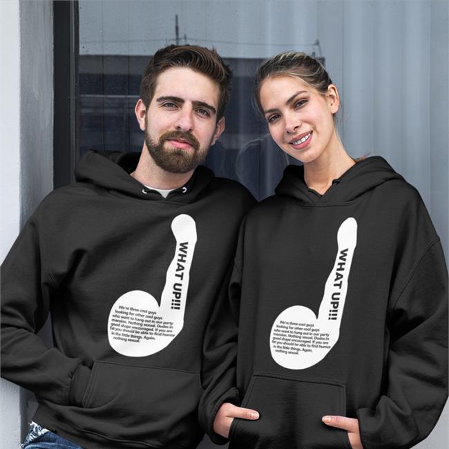 Shirts That Go Hard What Up We're Three Cool Guys Looking For Other Cool Guys Sweatshirt Shirtsthtgohard