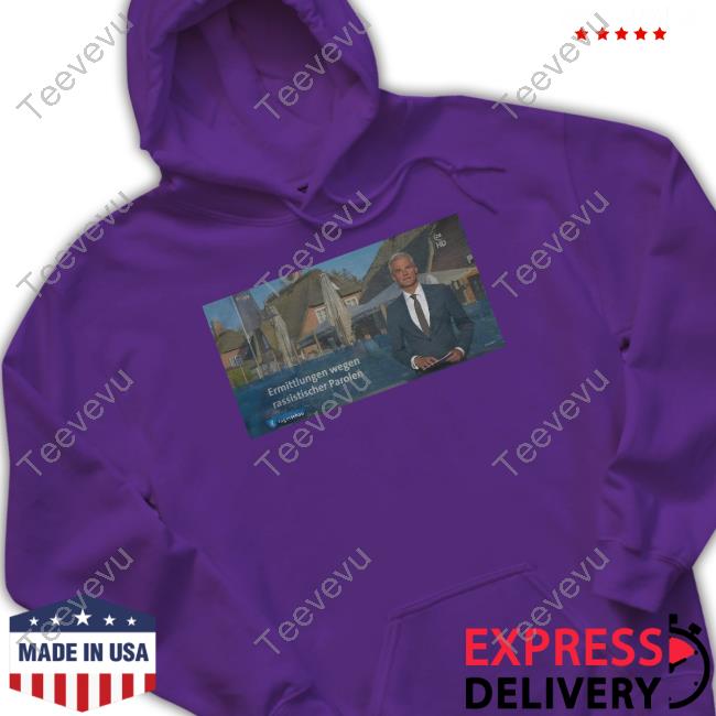 Ermittlungen Wegen Rassistischer Parolen New Shirt Ermittlungen Wegen Rassistischer Parolen Hoodie