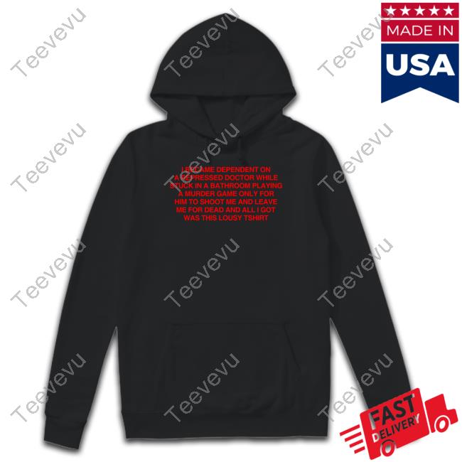 Depop I Became Depentdent On A Repressed Doctor While Stuck In A Bathroom Long Sleeve T Shirt