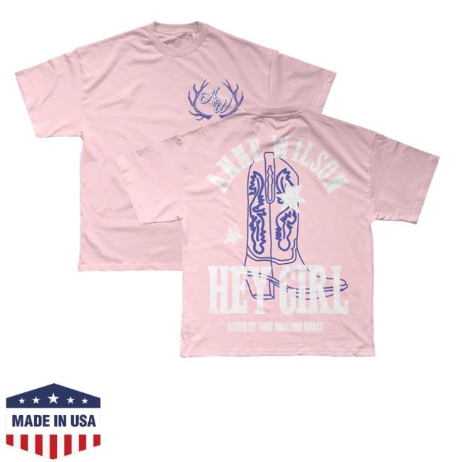 Anne Wilson Official Merch Hey Girl Pink Boot Shirts