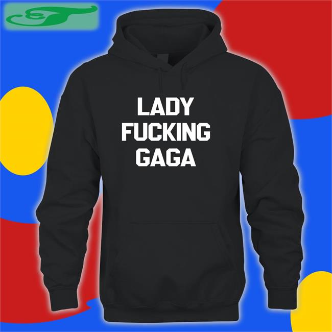 Lady Fucking Gaga T Shirt