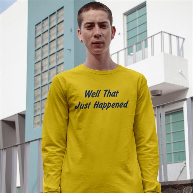 Moocle Well That Just Happened T Shirt