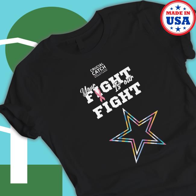 Dallas Cowboys Crucial Catch Intercept Cancer Your Fight Is Our Fight Sweatshirts