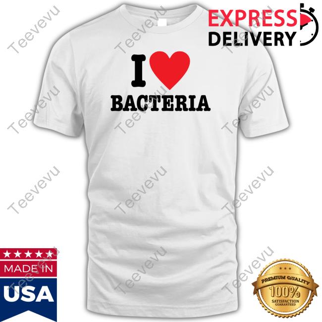 I Love Bacteria Tee Shirt Bill Sullivan I Love Bacteria Long Sleeve T Shirt Bill Sullivan