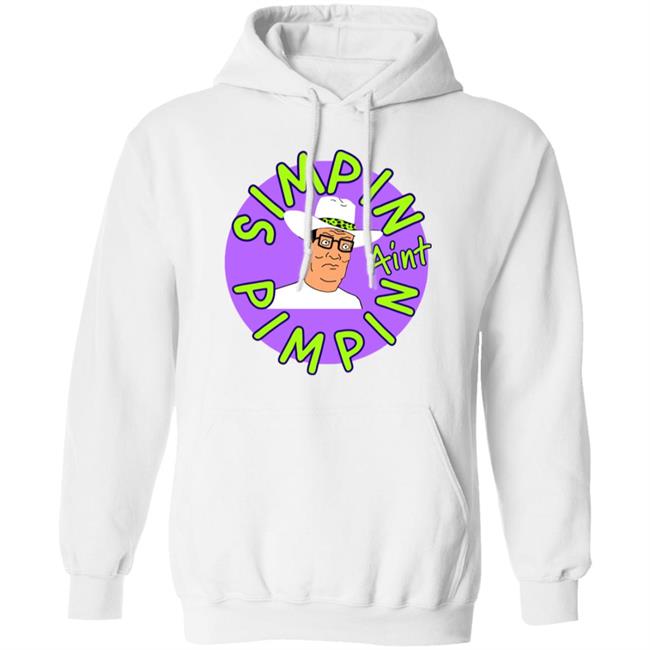 Simpin Aint Pimpin Shirt Hoodie Sweatshirt Simpin Aint Pimpin Shirt Hoodie Sweatshirt