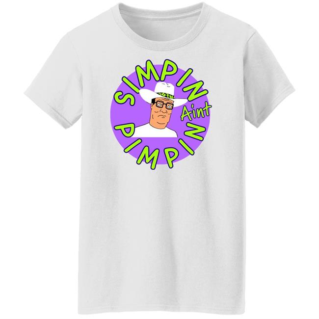 Simpin Aint Pimpin Shirt Hoodie Sweatshirt Simpin Aint Pimpin Shirt Hoodie Sweatshirt
