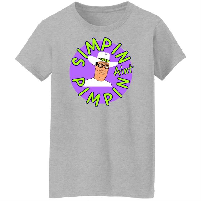 Simpin Aint Pimpin Shirt Hoodie Sweatshirt Simpin Aint Pimpin Shirt Hoodie Sweatshirt